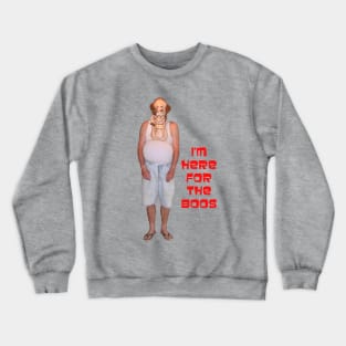 Here For The Boos Crewneck Sweatshirt